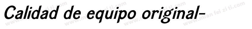 Calidad de equipo original字体转换